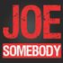 Joe Somebody