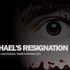 Michael’s Resignation