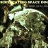 Suffocating Space Dog
