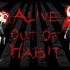 Alive out of Habit