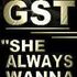 GST(req:AlwaysWannaKnow on 99JAMZ/PWR 96)