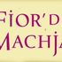 Fior’ di Machja