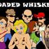 Loaded Whiskey