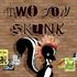 Two Ton Skunk