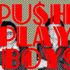 Pu$h Play Boys