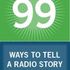 2006 TCF ShortDocs: 99 Ways to Tell a Radio Story