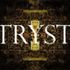 TRYST [Signs To Cigaro]