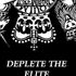 Deplete the Elite (Looking 4 DRUMMER and BASSIST)