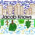 Jacob Knows (R.I.P)