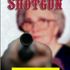 Grandmas Shotgun