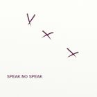 Speak no Speak