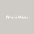 Who is Maiko