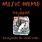 Wily Bo Walker &amp; The Baddies