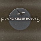 Flying Killer Robots