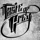 Taste Of Grey