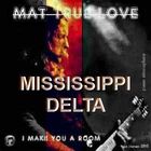 Mat True Love Mississippi Delta USA 2019