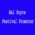 Hal Royce Festival Promoter