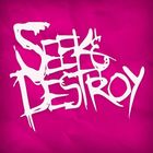 SEEK AND DESTROY Seek destroy