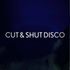 Cut & Shut Disco